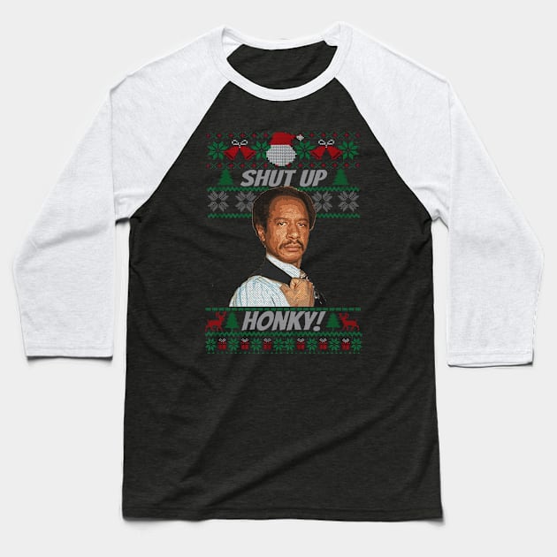 Ugly Christmas The Jeffersons - Shut up honky Baseball T-Shirt by wsyiva